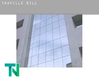 Taxville  bill