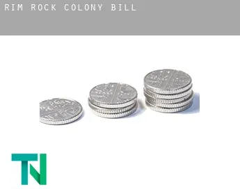 Rim Rock Colony  bill