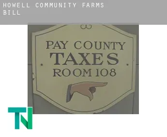 Howell Community Farms  bill