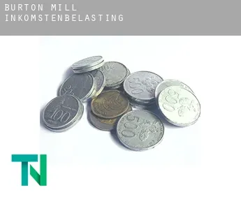 Burton Mill  inkomstenbelasting