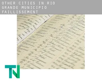 Other cities in Rio Grande Municipio  faillissement