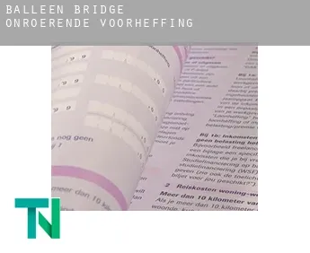 Balleen Bridge  onroerende voorheffing