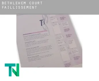 Bethlehem Court  faillissement