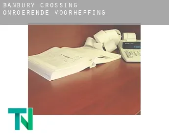 Banbury Crossing  onroerende voorheffing